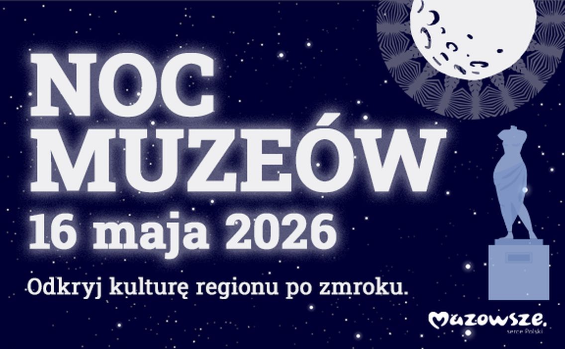 Noc Muzeów 2026 na Mazowszu
